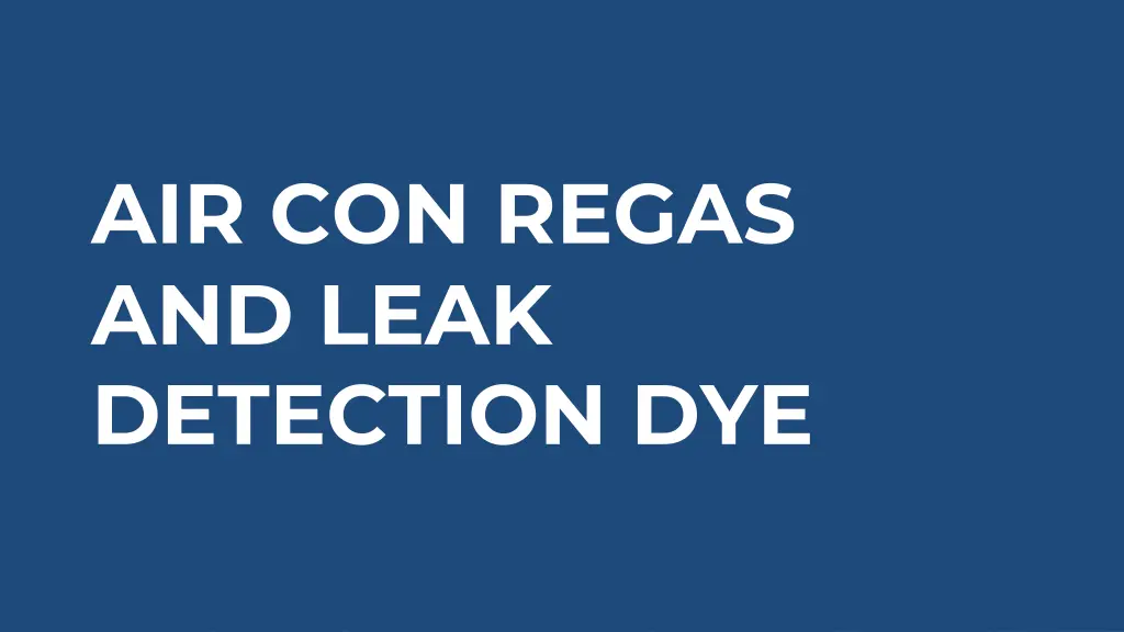 air con regas and leak detection dye