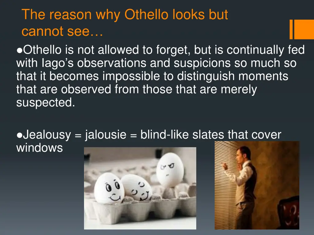 the reason why othello looks but cannot 2