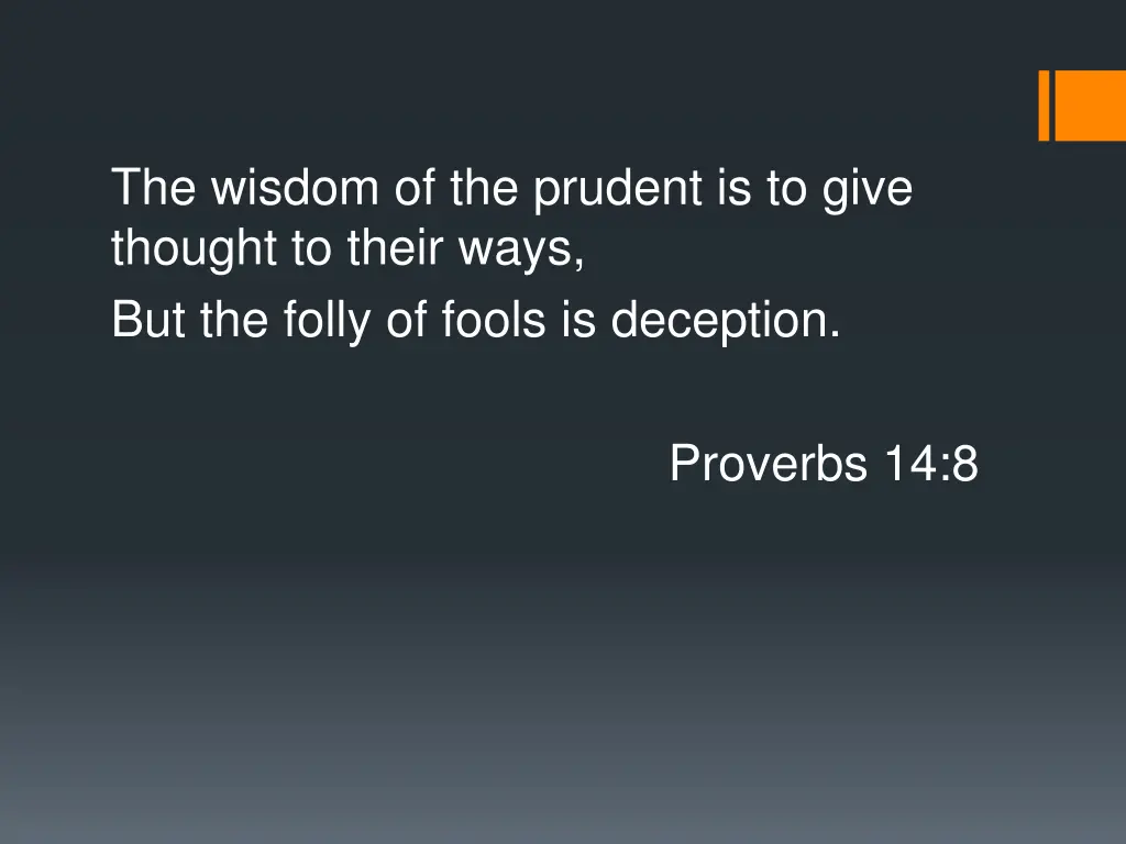 the wisdom of the prudent is to give thought