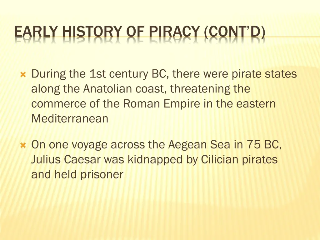 early history of piracy cont d