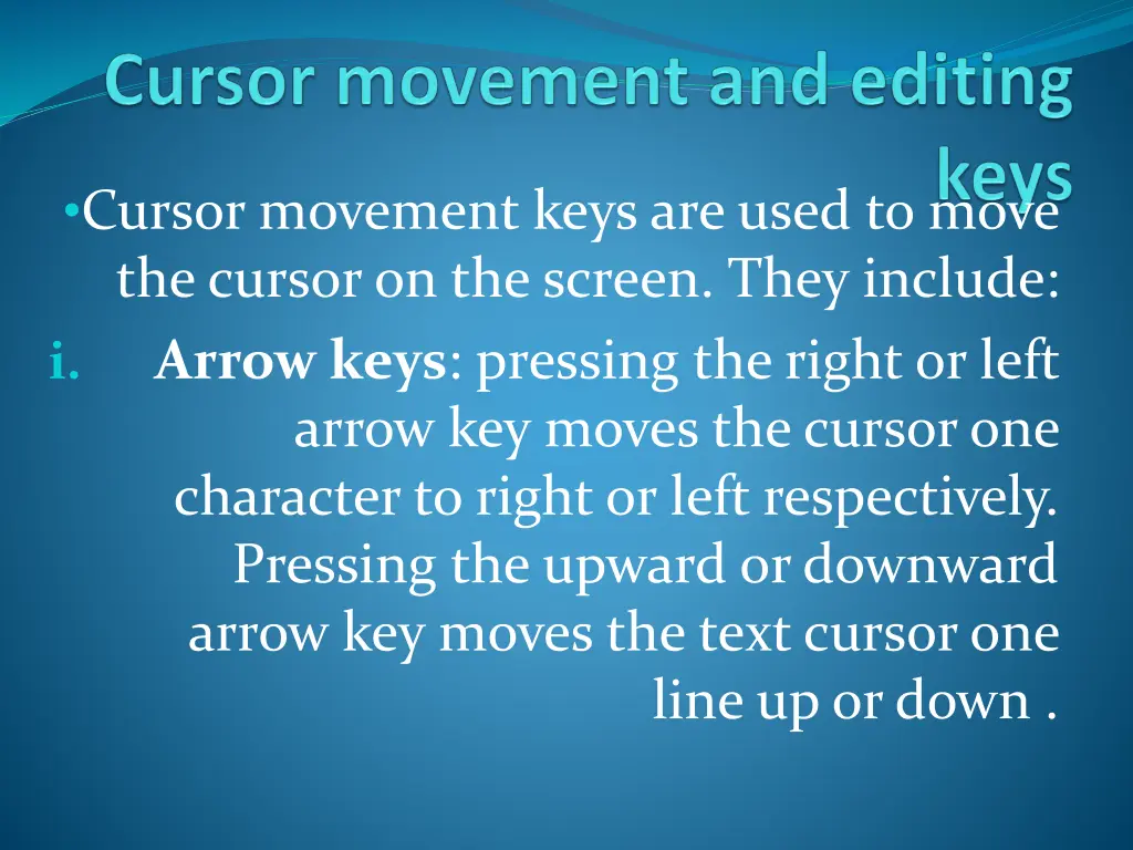 cursor movement keys are used to move the cursor