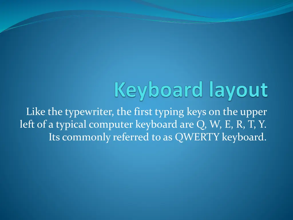 like the typewriter the first typing keys