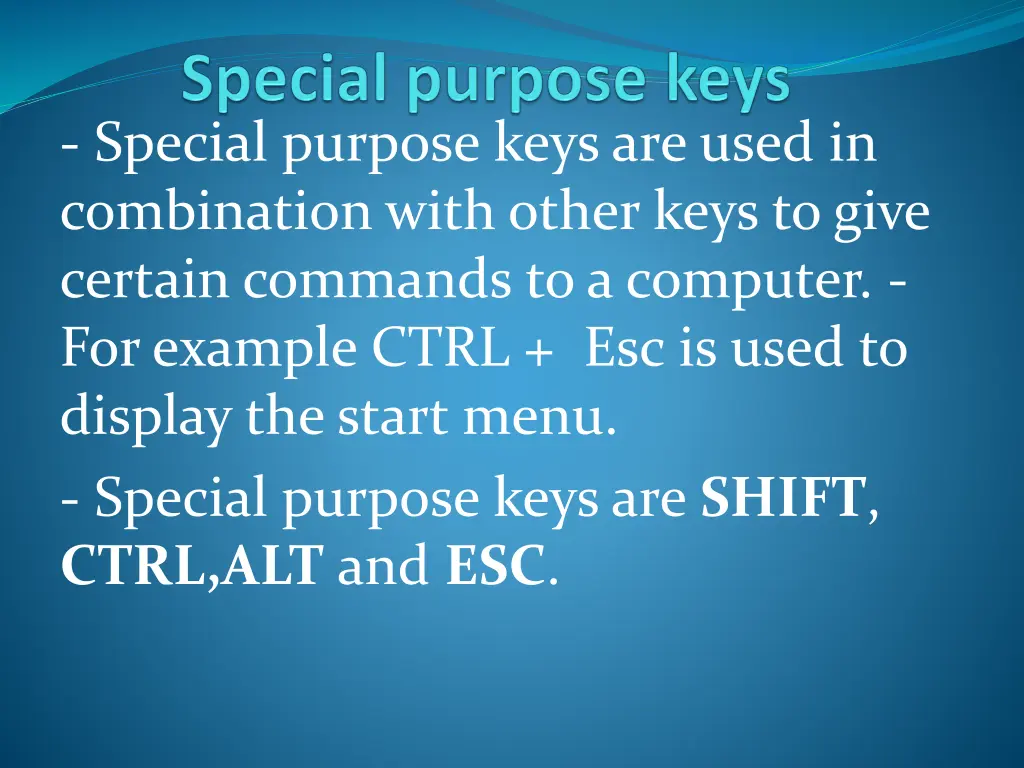 special purpose keys are used in combination with