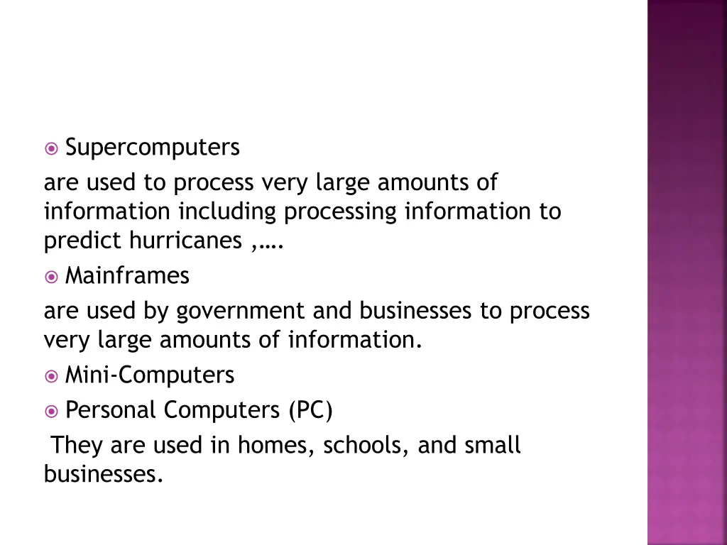 supercomputers are used to process very large