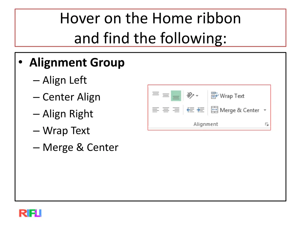 hover on the home ribbon and find the following 1