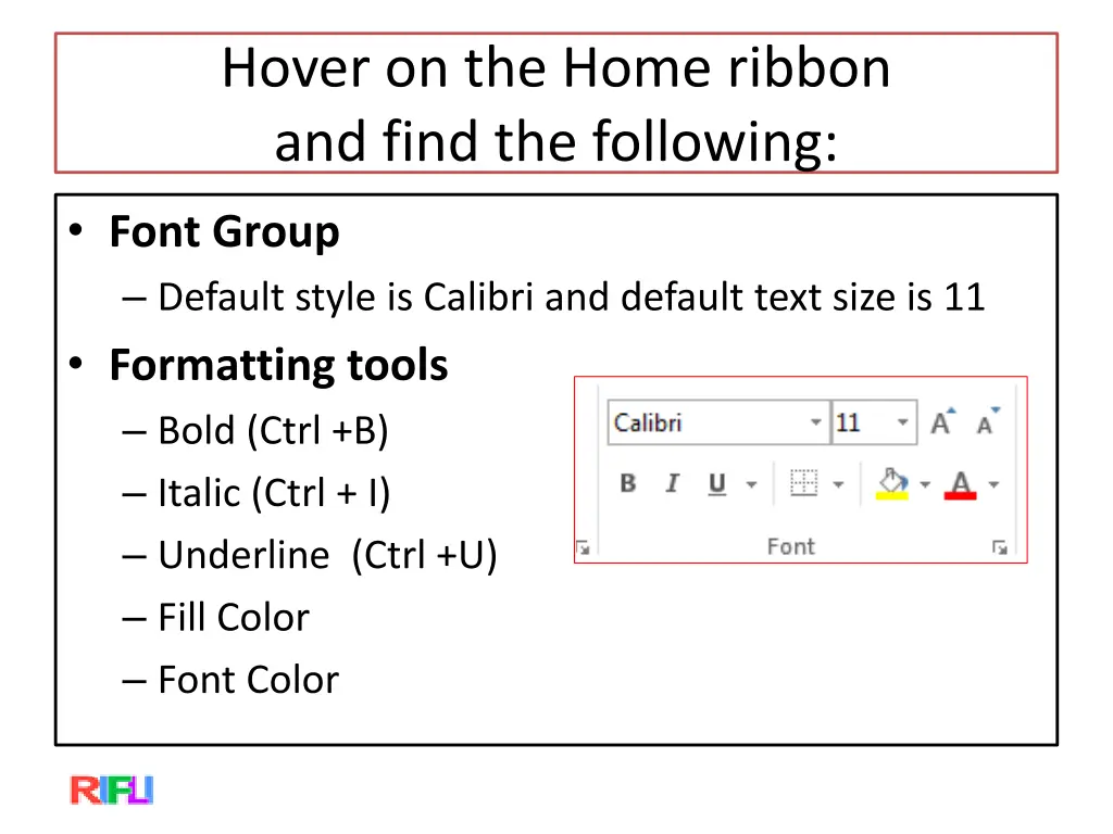 hover on the home ribbon and find the following