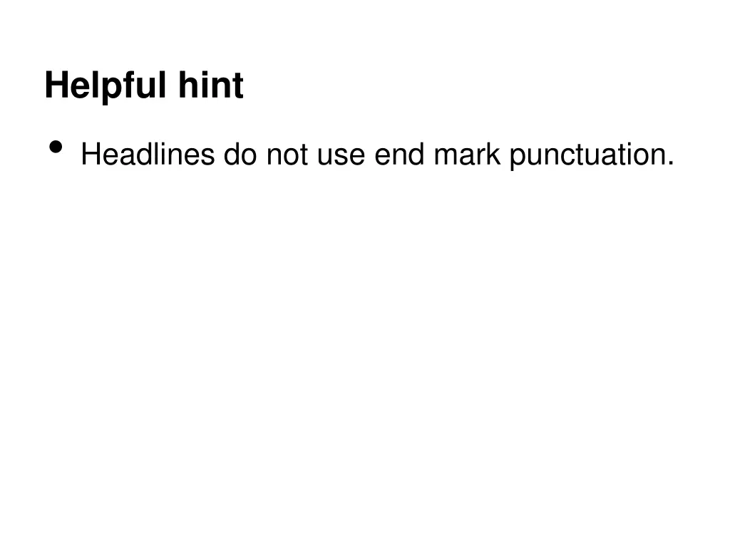 helpful hint headlines do not use end mark