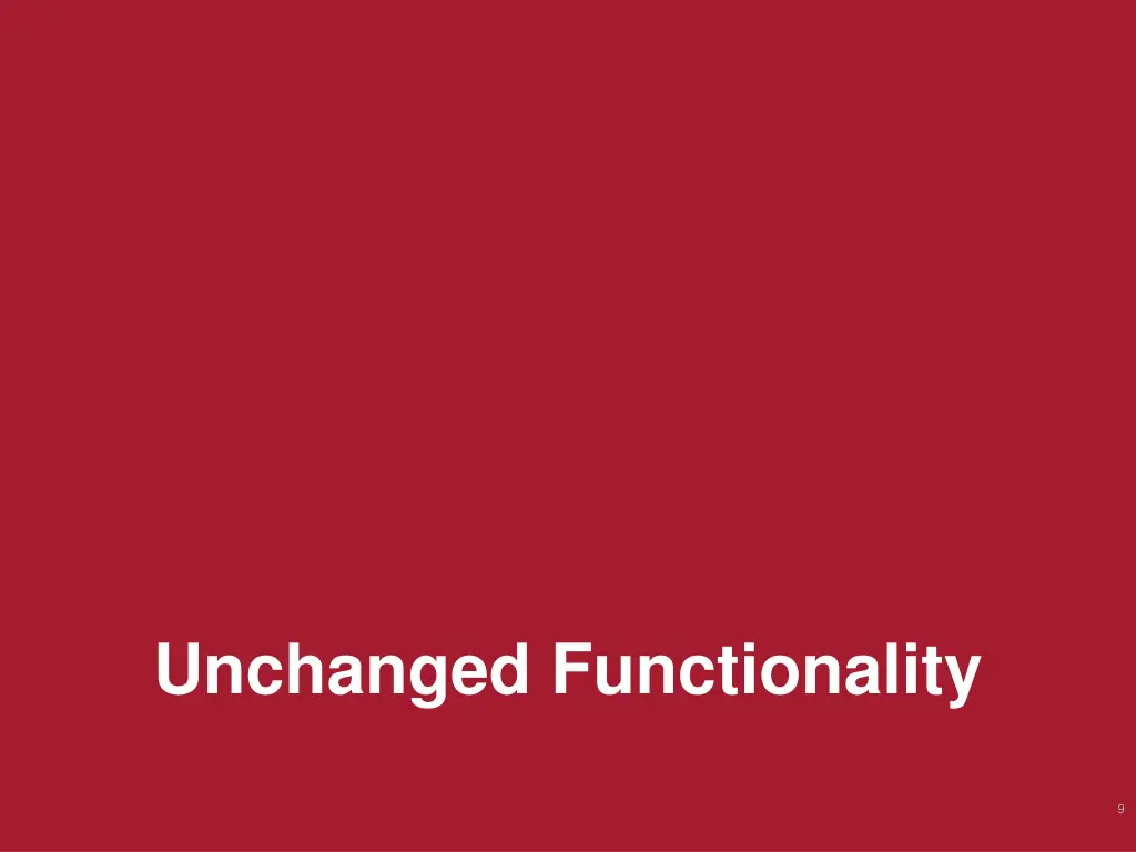 unchanged functionality