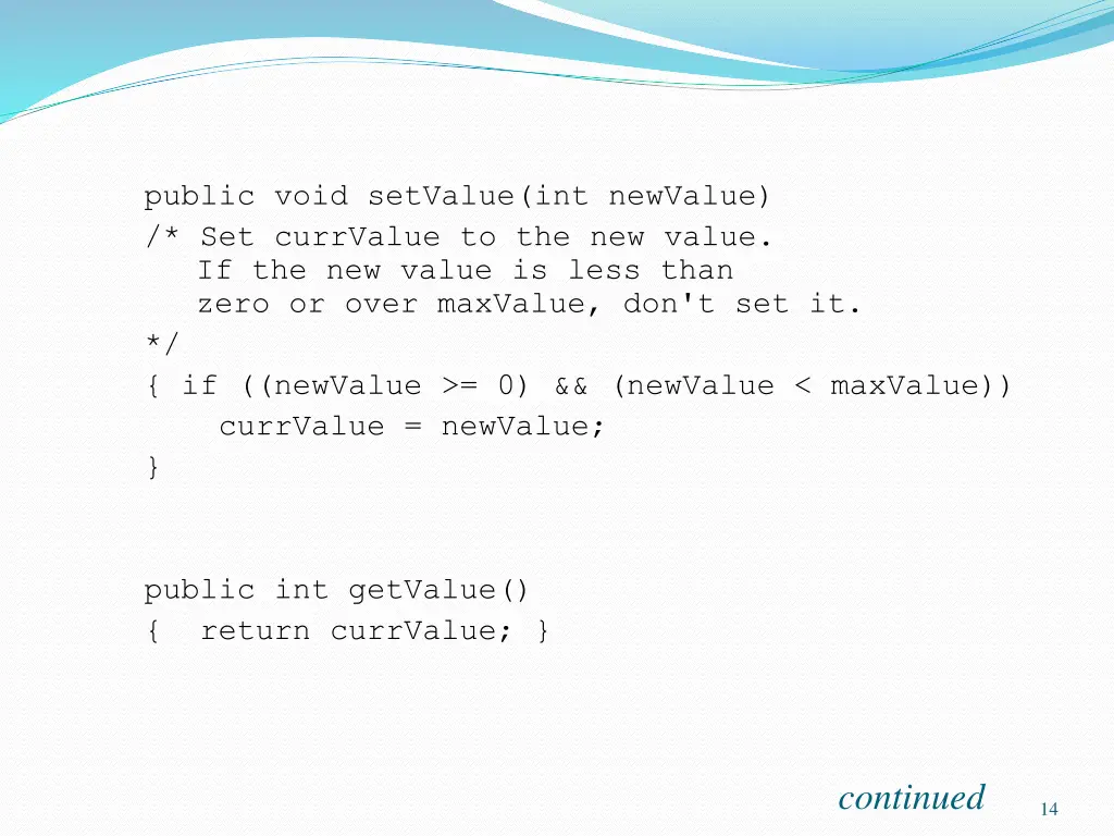 public void setvalue int newvalue set currvalue