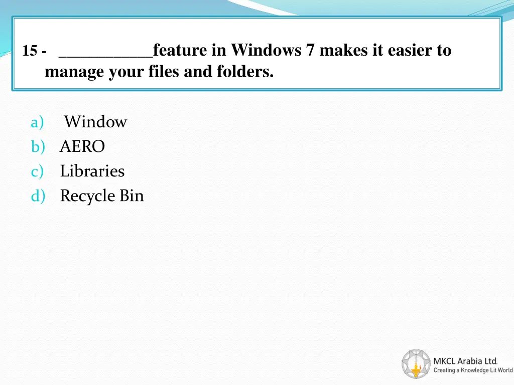 15 feature in windows 7 makes it easier to manage