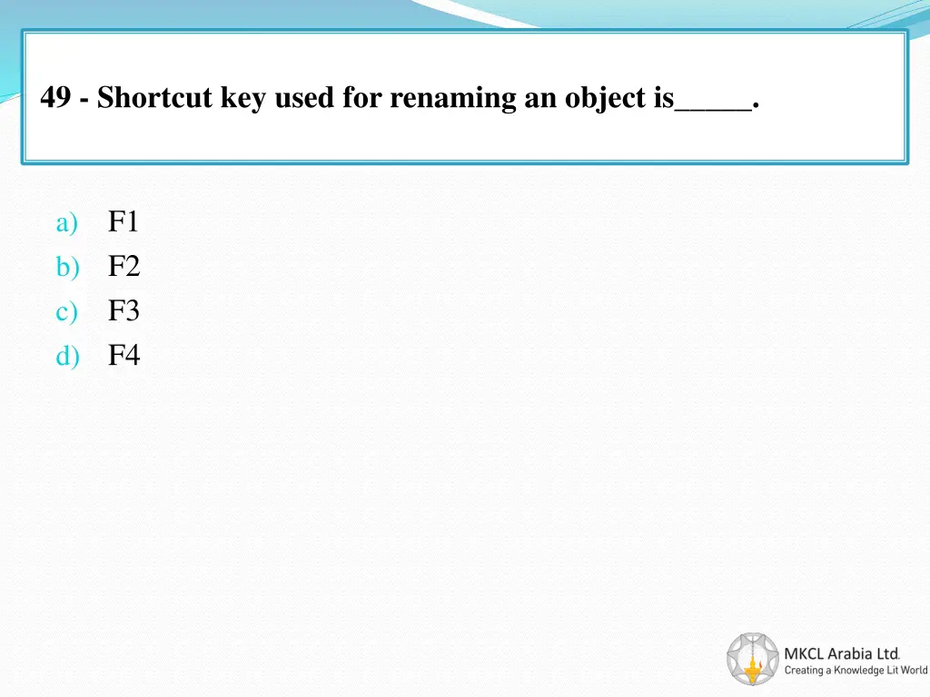 49 shortcut key used for renaming an object is