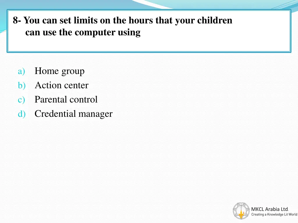 8 you can set limits on the hours that your