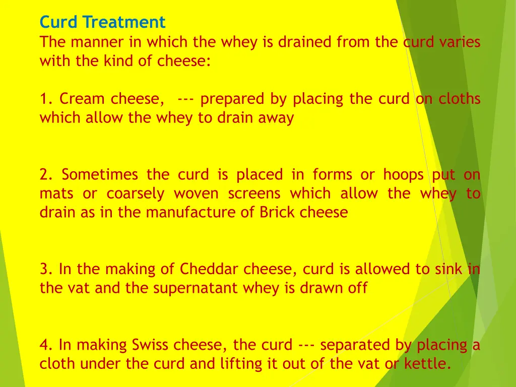 curd treatment the manner in which the whey