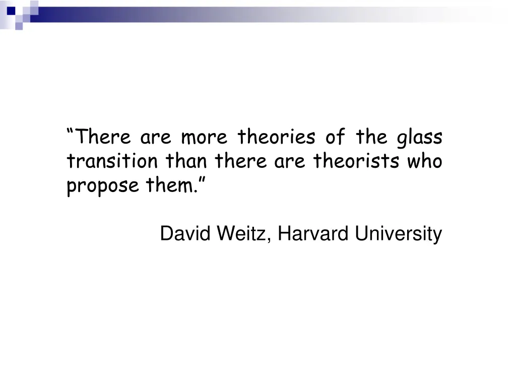 there are more theories of the glass transition