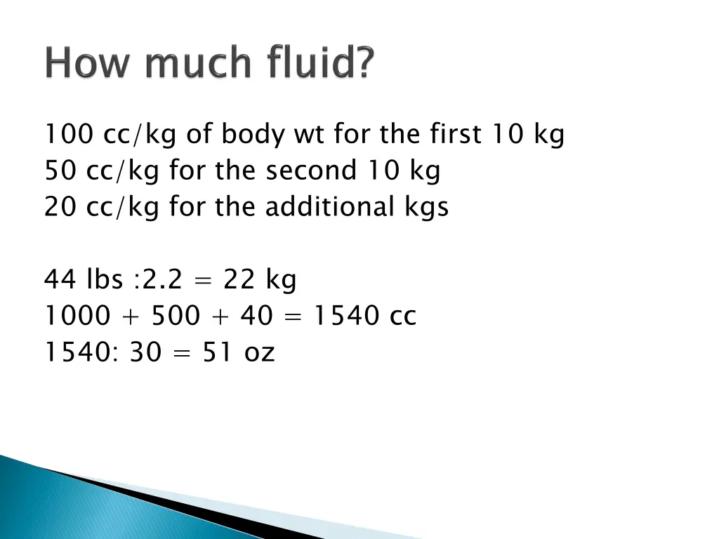 100 cc kg of body wt for the first