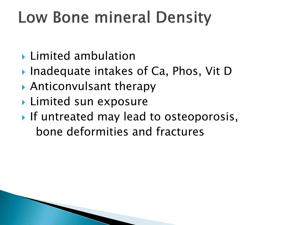 limited ambulation inadequate intakes of ca phos