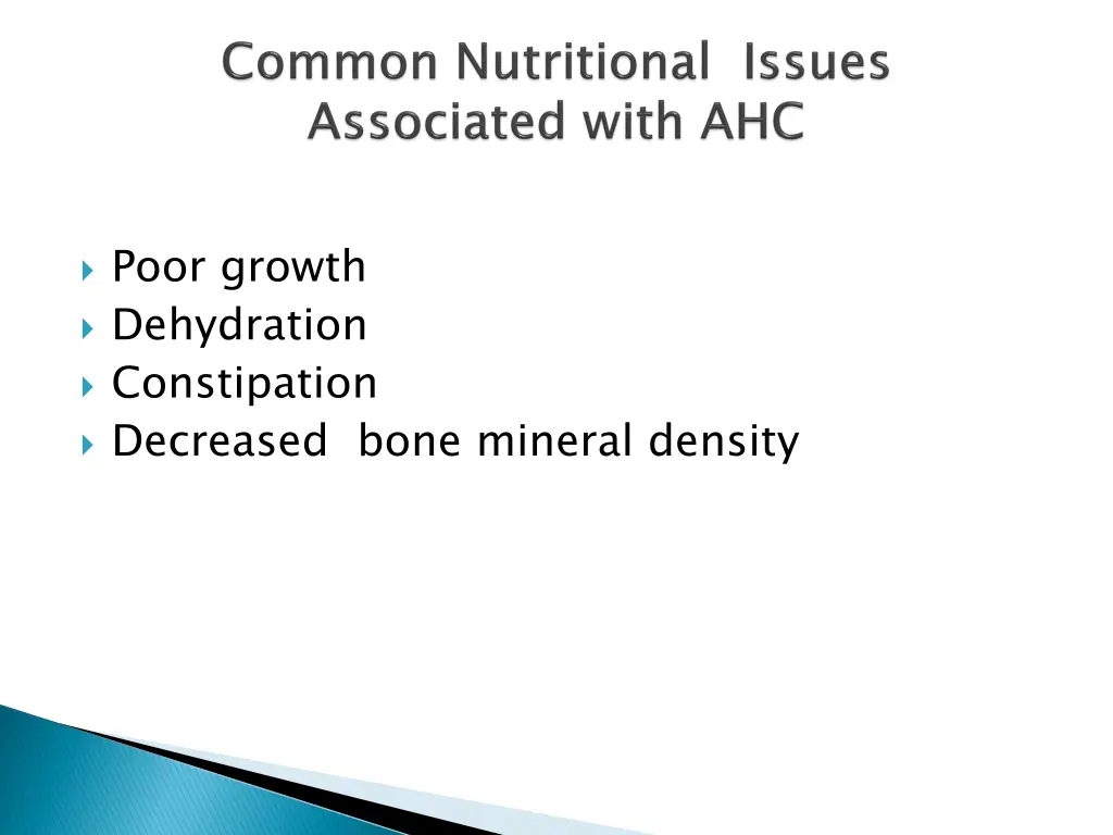 poor growth dehydration constipation decreased