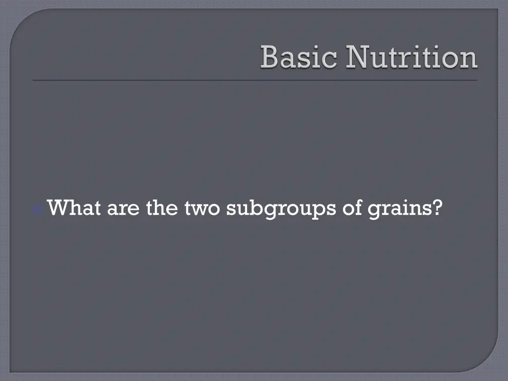 what are the two subgroups of grains