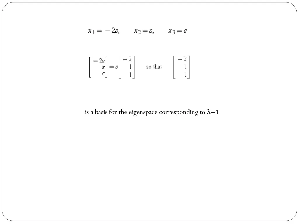 is a basis for the eigenspace corresponding to 1