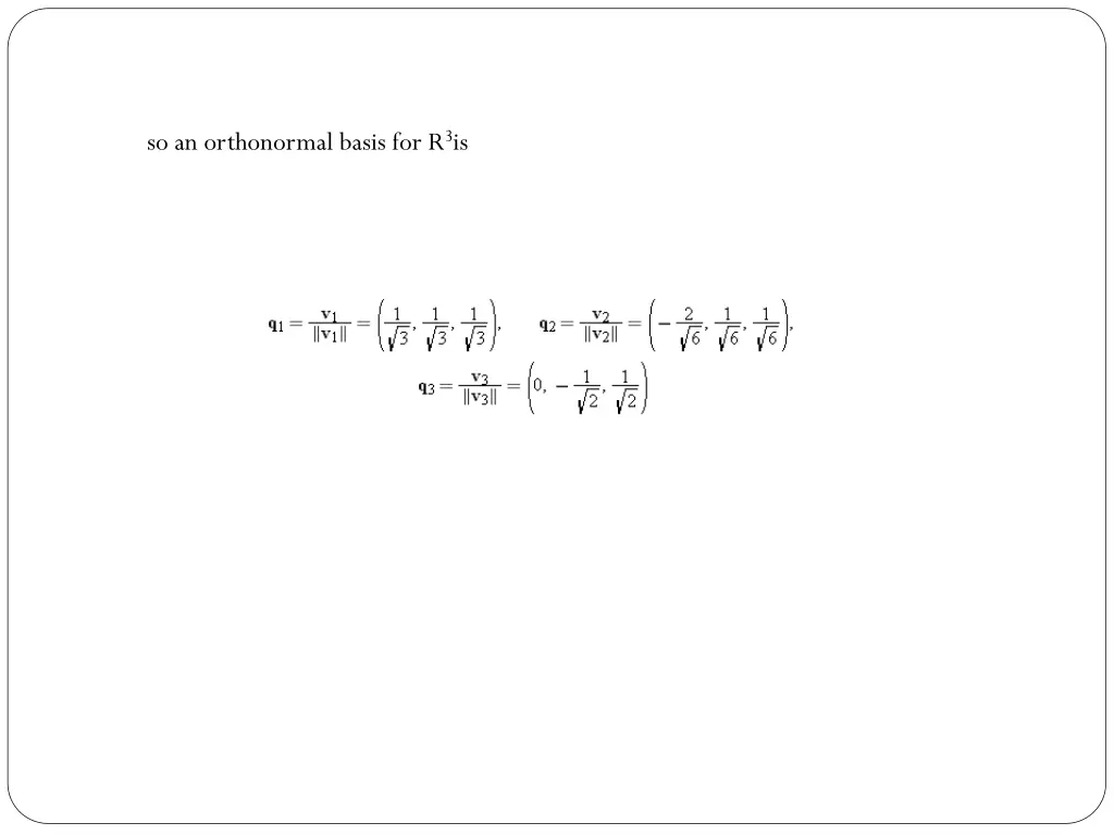 so an orthonormal basis for r 3 is