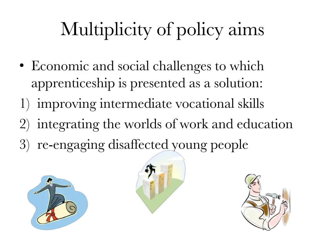 multiplicity of policy aims