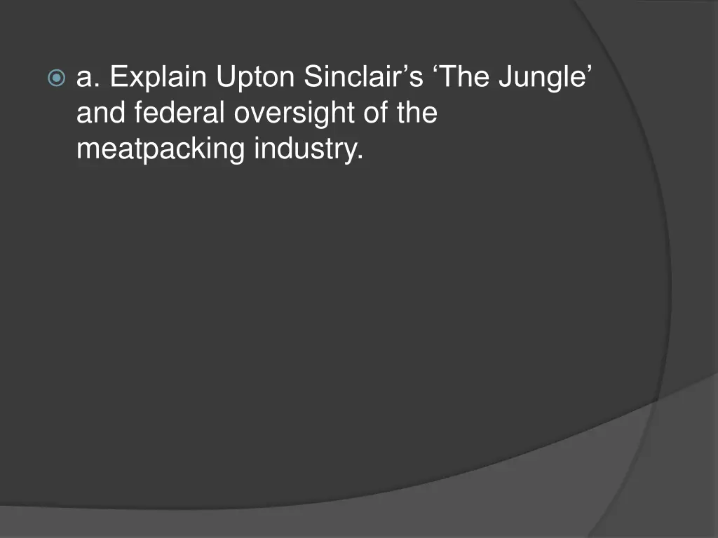 a explain upton sinclair s the jungle and federal