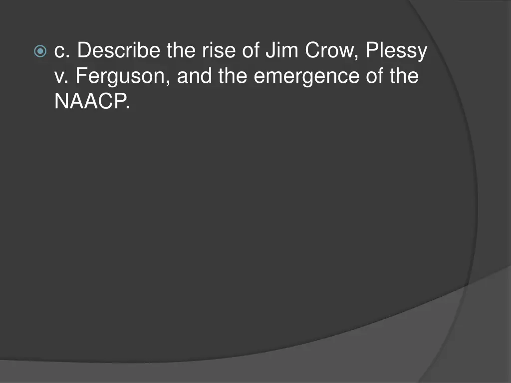 c describe the rise of jim crow plessy v ferguson