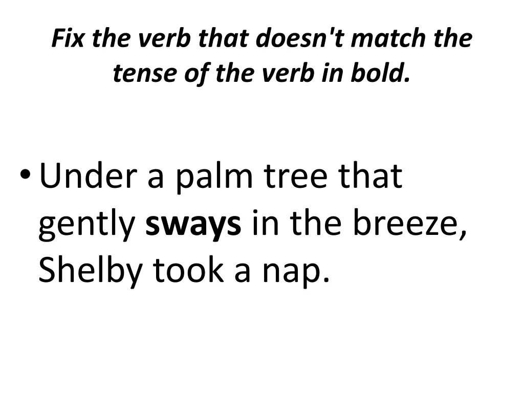 fix the verb that doesn t match the tense 12