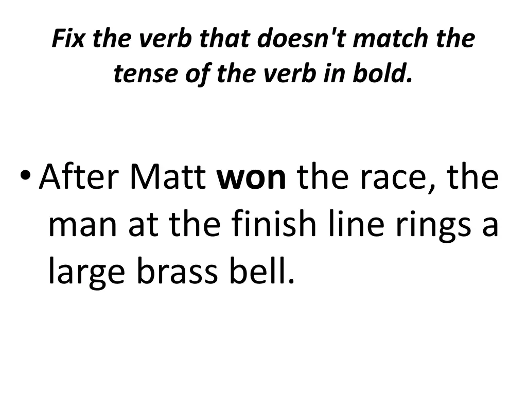 fix the verb that doesn t match the tense 13