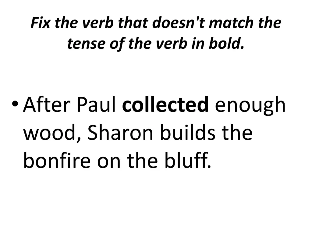 fix the verb that doesn t match the tense 8