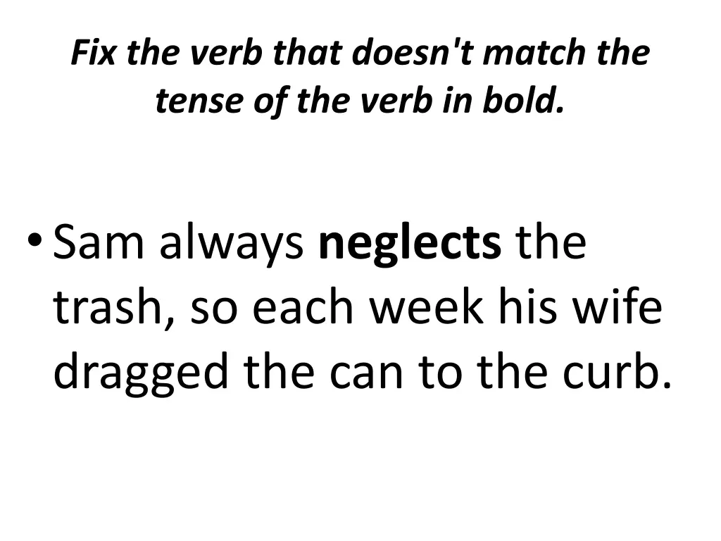 fix the verb that doesn t match the tense