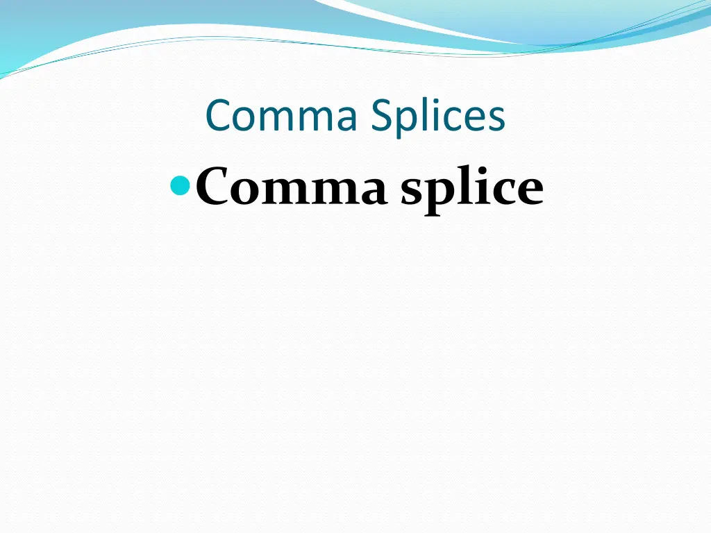 comma splices comma splice 1