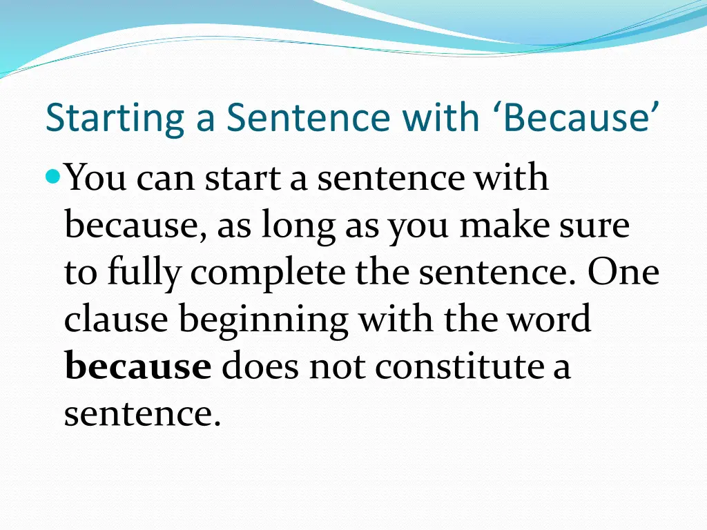 starting a sentence with because you can start