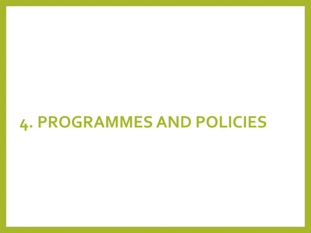 4 programmes and policies