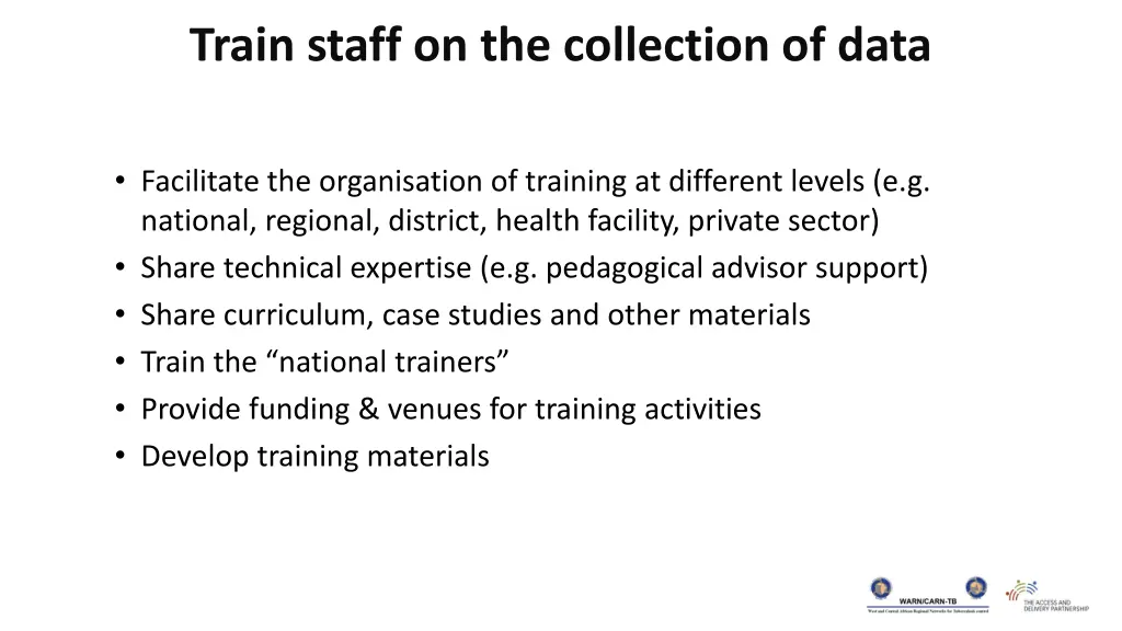 train staff on the collection of data