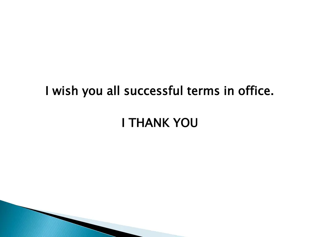 i wish you all successful terms in office