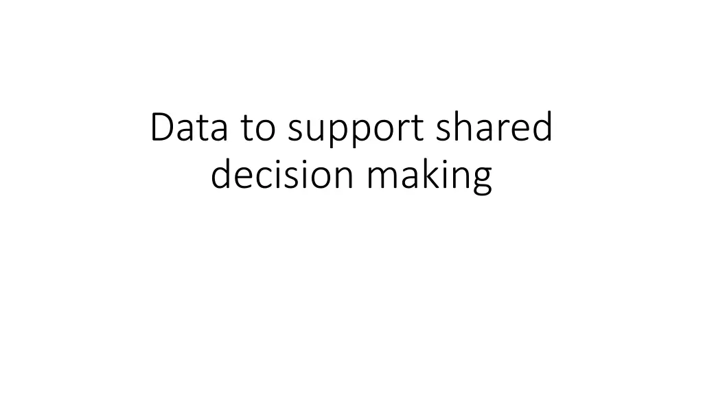 data to support shared decision making