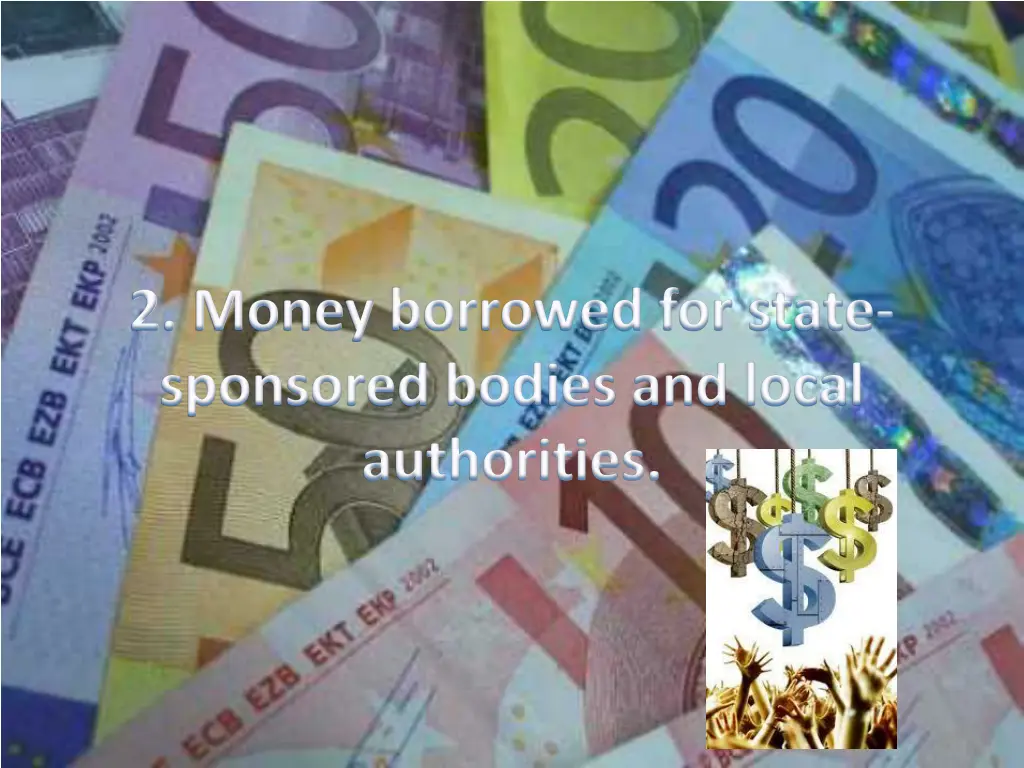 2 money borrowed for state sponsored bodies