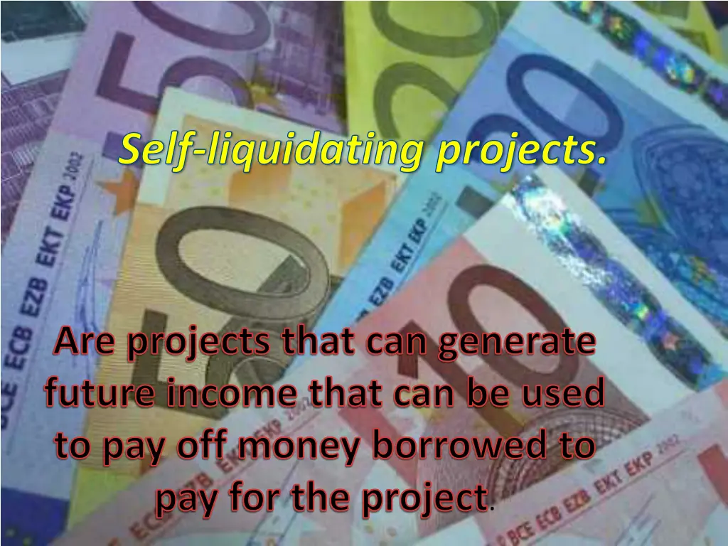 self liquidating projects