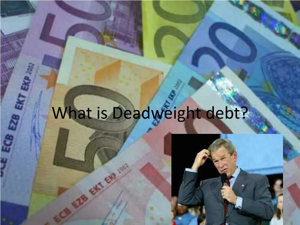 what is deadweight debt