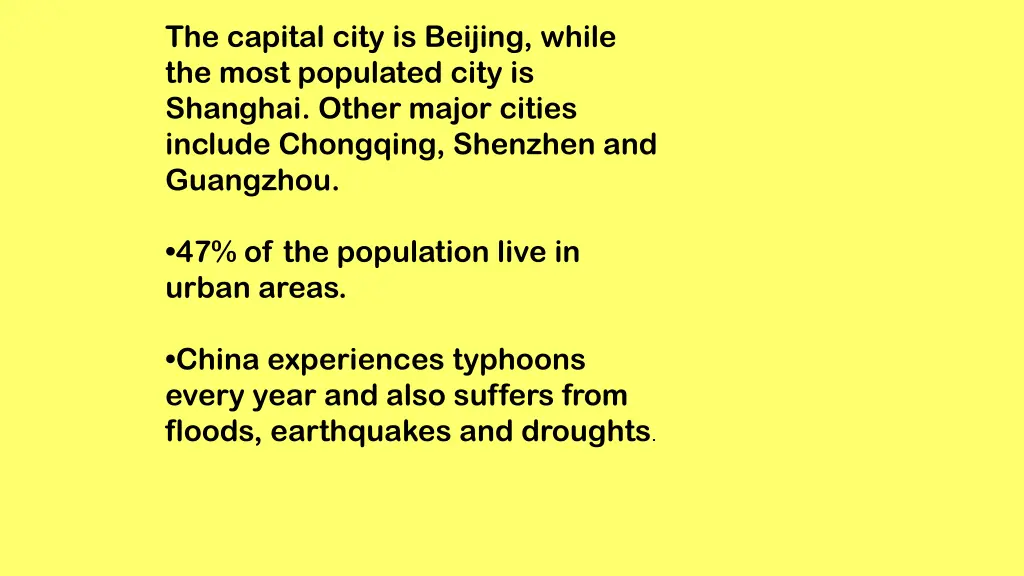 the capital city is beijing while the most