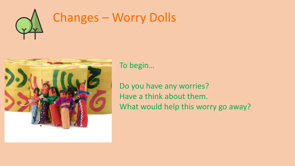 changes worry dolls 2