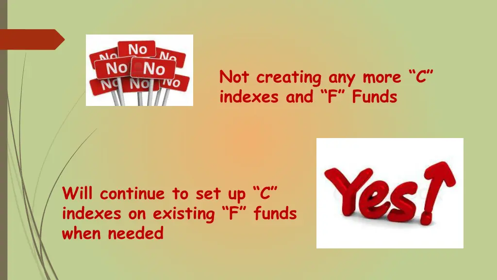 not creating any more c indexes and f funds