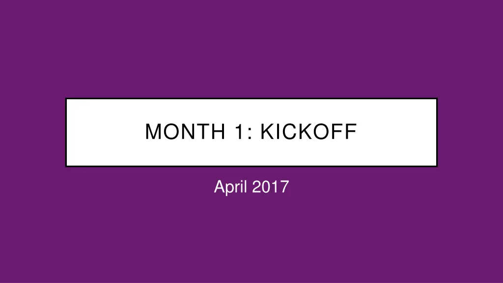 month 1 kickoff