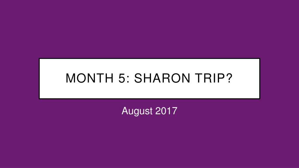 month 5 sharon trip