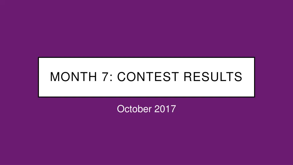 month 7 contest results