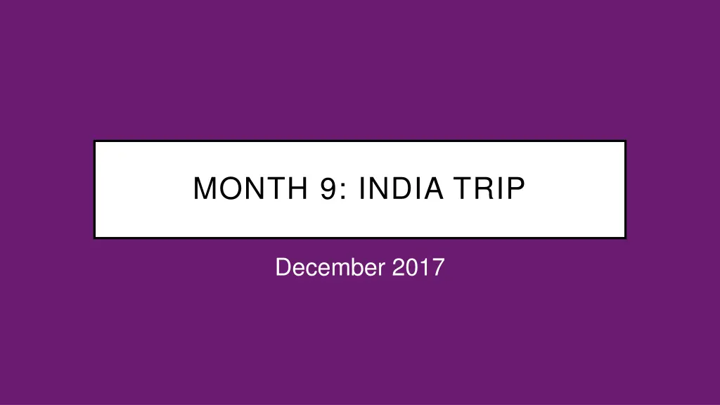 month 9 india trip