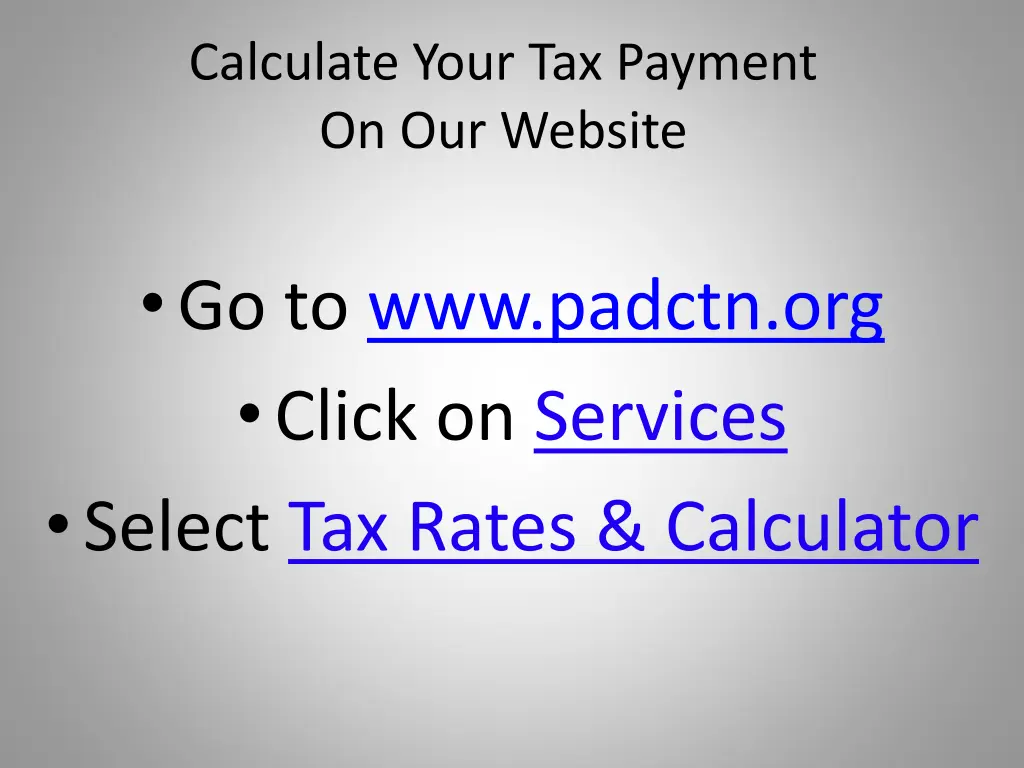 calculate your tax payment on our website