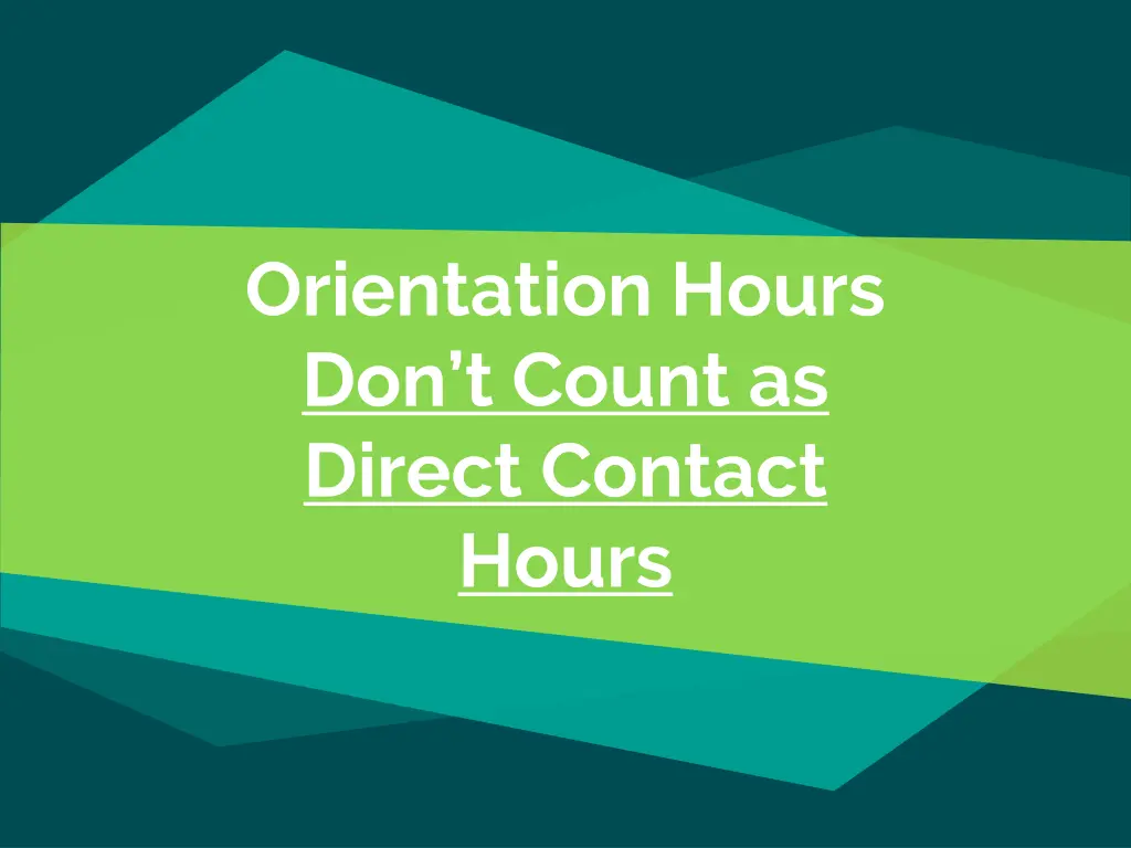 orientation hours don t count as direct contact