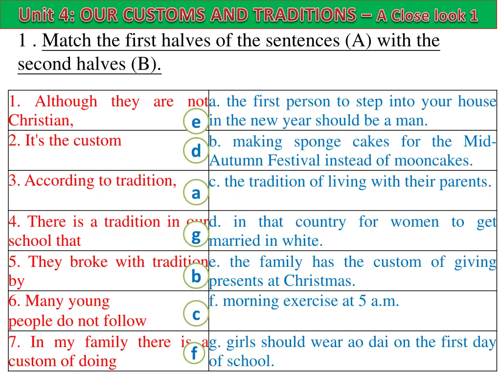 1 match the first halves of the sentences a with